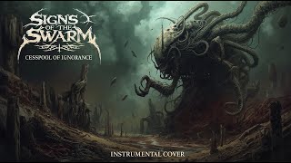 Signs of the Swarm | Cesspool of Ignorance | Instrumental cover