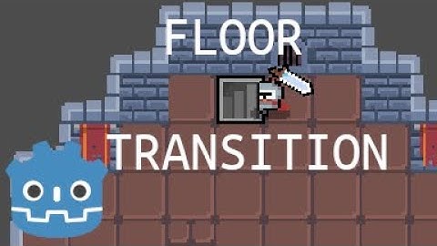 Make a Godot Roguelike Part 14 - Floor transition