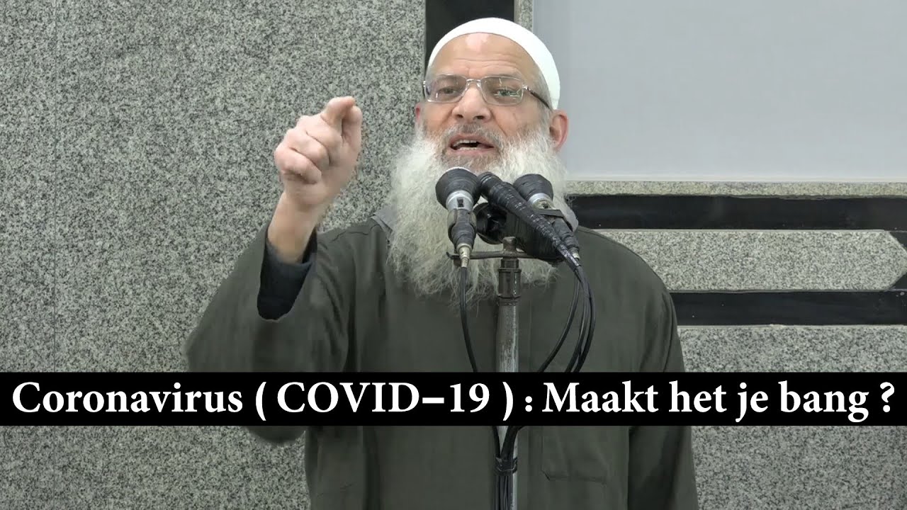 Coronavirus ( COVID-19 ) : Maakt het je bang ? | Sheikh Raslan