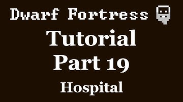 Dwarf Fortress Tutorial - Part 19 - Hospital [DF2012]