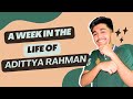 A week in the life of adittya rahman ft jessore