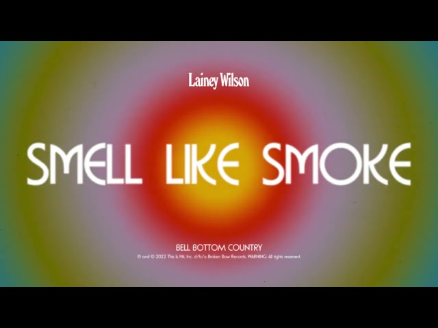 Lainey Wilson - Smell Like Smoke