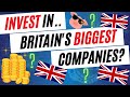 Should you invest in britains 10 biggest companies
