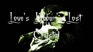 Love's Labour's Lost - Crystal
