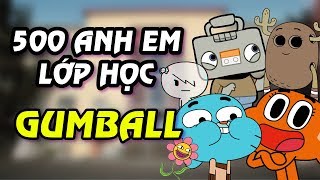 500 Anh Em Lớp Học Gumball | The Amazing World of Gumball