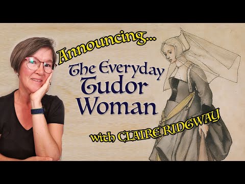 The Everyday Tudor Woman - Join Now!