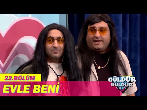 Evle Beni - Güldür Güldür Show 22.Bölüm