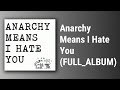 Johnny Hobo And The Freight Trains // Anarchy Means I Hate You (FULL ALBUM)