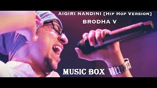 AIGIRI NANDINI [Hip Hop Version] - Brodha V | LIVE in Bangalore - MUSIC BOX