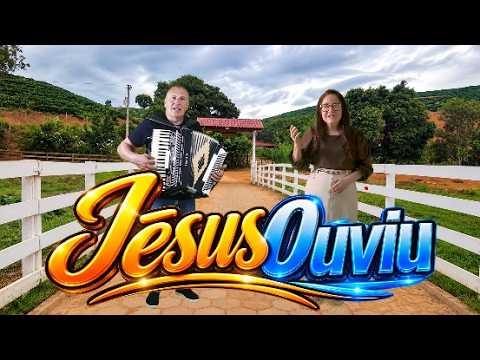 Jesus Ouviu - Natanael E Sivia Helena