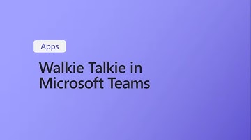 How to use Walkie Talkie in Microsoft Teams