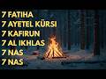 7 Tekrar Ayetel Kürsi | Felak, Nas ve Al Kafirun | Manevi Koruma ve Huzur | Kuran Dinle