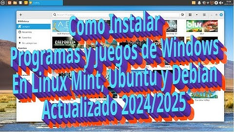 Como instalar juegos y programas de Windows en Linux Mint, Ubuntu y Debian - Actualizado 2024/2025