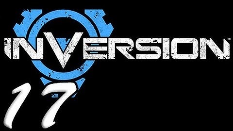 Inversion Part 17 [HD] Walkthrough Playthrough Gameplay Xbox360/PS3/PC