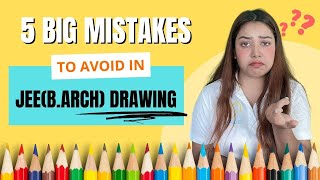 JEE(B.Arch) Exam: Avoid these 5 Costly Mistakes for the Drawing Part Preparation