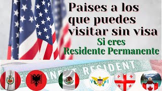 Países a los que titulares de tarjetas verdes o RESIDENTES Permanentes pueden viajar sin VISA