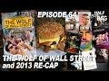 Half in the Bag Episode 64: The Wolf of Wall Street and 2013 Re-cap