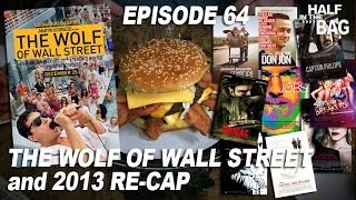 Half in the Bag Episode 64: The Wolf of Wall Street and 2013 Re-cap