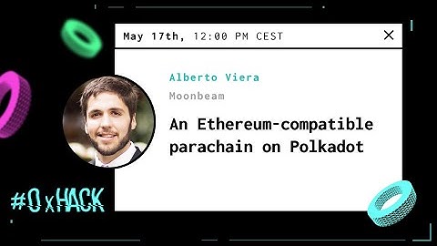 Moonbeam: An Ethereum-compatible parachain on Polkadot with Alberto Viera