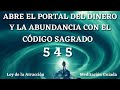 🌟MEDITACION PARA CONECTAR CON LA ENERGÍA DEL DINERO | CÓDIGO SAGRADO  545 PARA DINERO ILIMITADO🌟