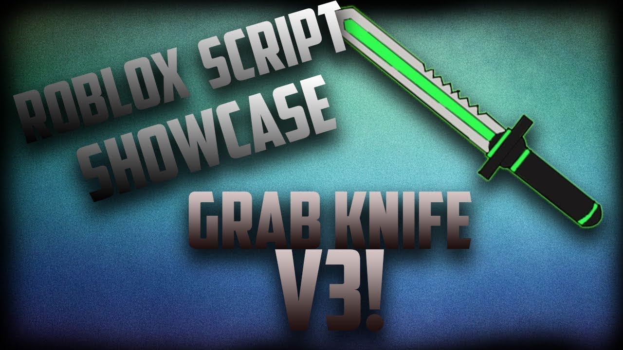 Roblox Script Showcase Grab Knife V3 Youtube - roblox games where grab knife works