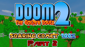 Doom: The Golden Souls 2 - PART 2 (SOARING COMET 100%)
