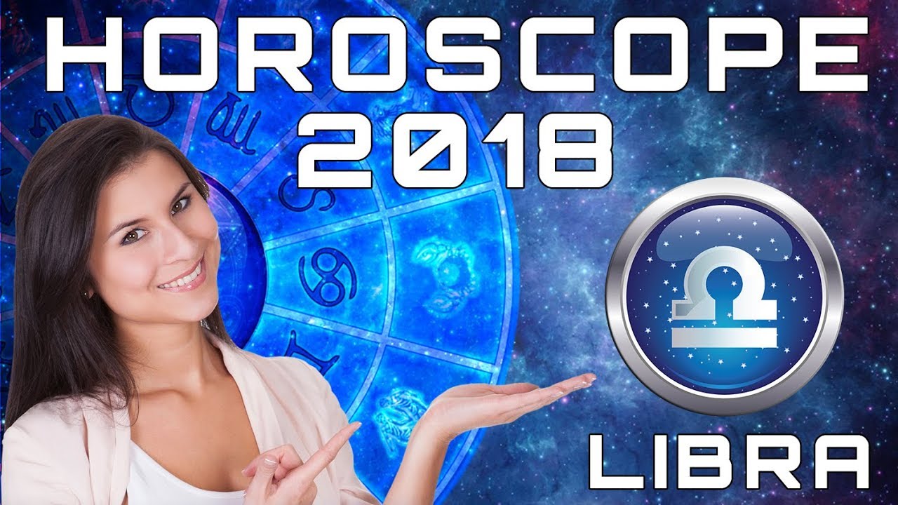Libra Yearly Horoscope for 2018. Predictions for Libra YouTube