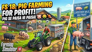 Farming Simulator 18 | Pig Farming Guide: Feed, Breed &amp; Sell! (Hindi)
