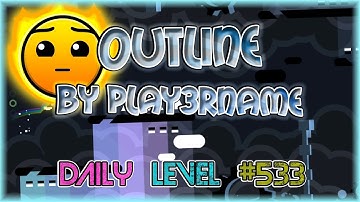 Outline (By Play3rName) [All Coins] Daily Level #533 | Geometry Dash 2.11