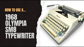 Olympia SM8 Typewriter — Complete Tutorial & Maintenance Guide