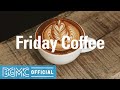 Friday Coffee: Mellow Chill Out Piano Jazz Music - January Jazz for Resting & Breakfast Coffee
