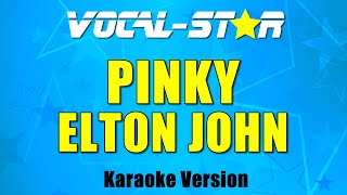 Video thumbnail of "Elton John - Pinky (Karaoke Version) with Lyrics HD Vocal-Star Karaoke"