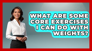What Are Some Core Exercises I Can Do With Weights? - Running Beyond Limits
