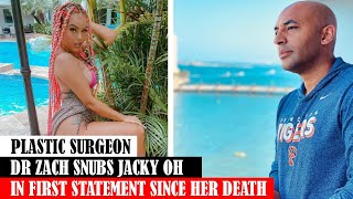 Plastic Surgeon Dr Zach Snubs Jacky Oh In First Statement Since Her Death