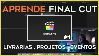 Tutorial Final Cut Pro - Como Começar (Para Iniciantes) #1