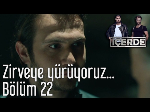 İçerde 22. Bölüm - Zirveye Yürüyoruz