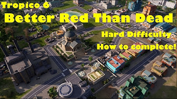 Tropico 6 - Commentary on how to complete Better Red than Dead Hard Difficulty in under 20 minutes!