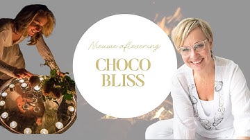 Choco Bliss - het geneesmiddel voor de ziel - “Rond het kampvuur” met Maria Johanna