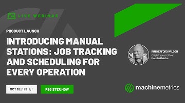 Introducing Manual Stations: Job Tracking and Scheduling for Every Operation