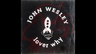 John Wesley - Lover Why (Single Mix) &quot;SONIDO VINILO&quot;
