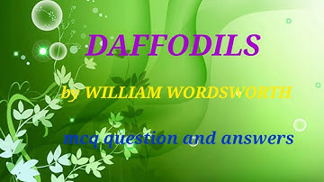 DAFFODILS BY WILLIAM WORDSWORTH MCQ QUESTION AND ANSWERS/ENGLISH LITERATURE/daffodils mcq