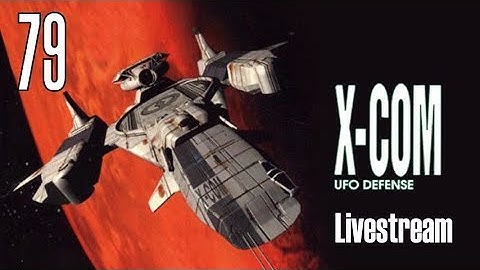 X-COM: UFO Defense (Superhuman/Stream) Part 79