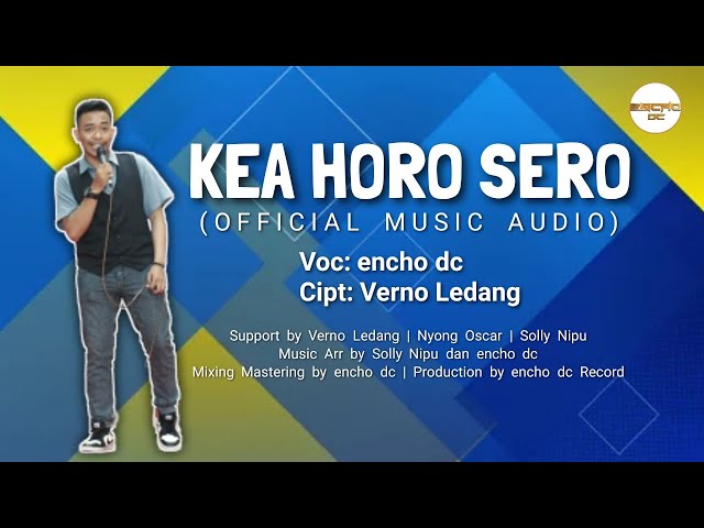 encho dc - KEA HORO SERO (Music Audio) class=