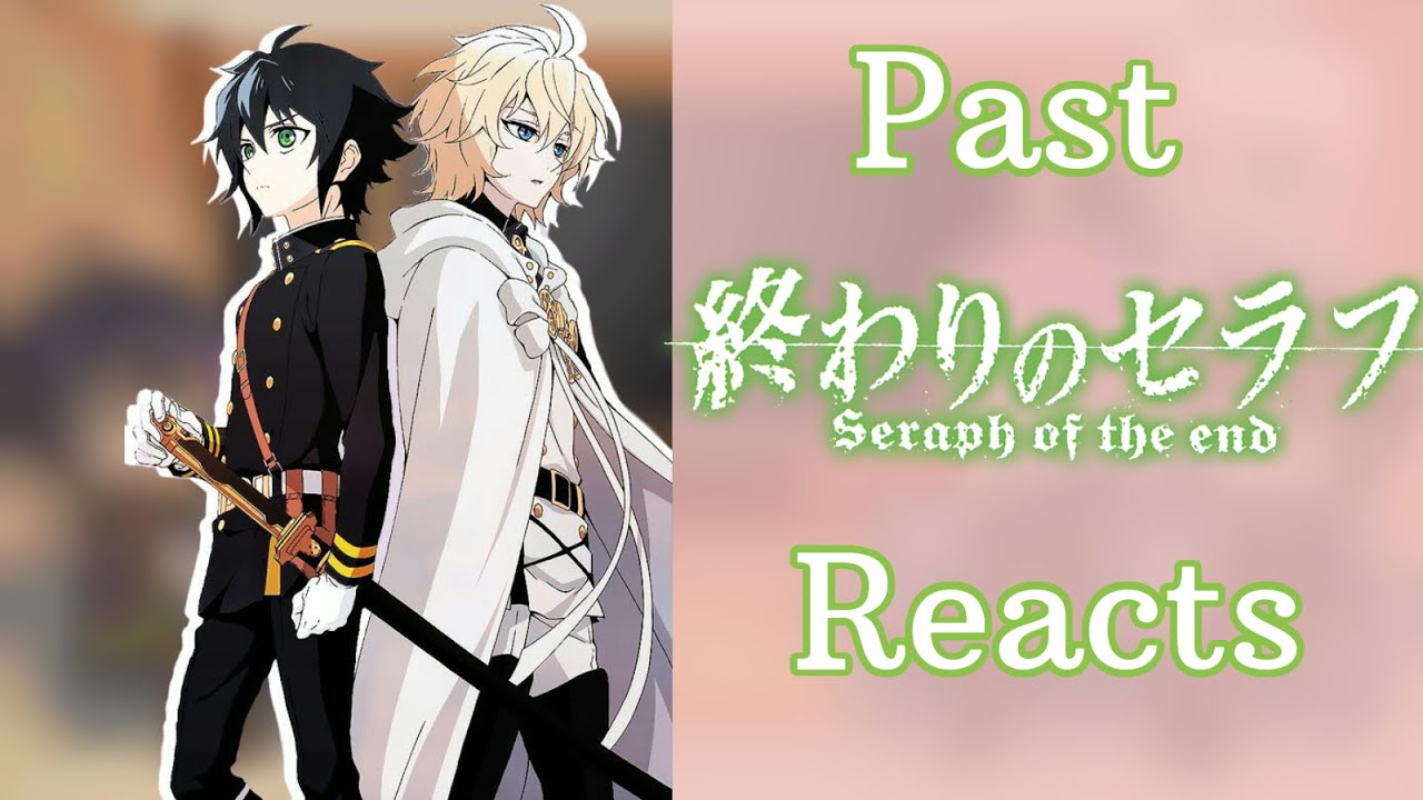 Seraph Of The End Reacts |Owari No Seraph| Part 2/3