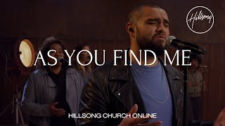 As You Find Me (Church Online) - Hillsong Worship chords