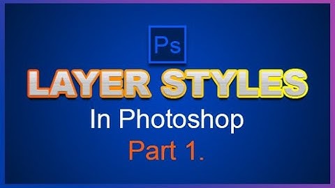 Layer Styles Part 1.