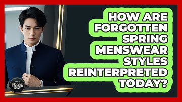 How Are Forgotten Spring Menswear Styles Reinterpreted Today? - The Sharp Dressed Gent
