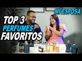 Top 3 perfumes Favoritas  Juzgado por mi Esposa
