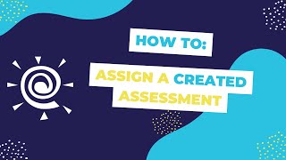 Classworks Minute  l Assigning a Created Assessment