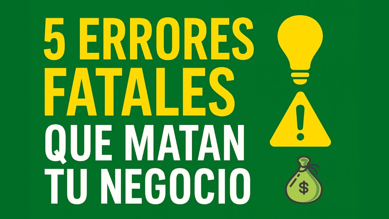 5 Errores que Matan un Negocio al Empezar - YouTube